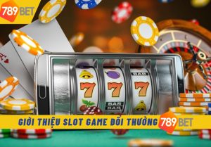 Slot game đổi thưởng 789bet